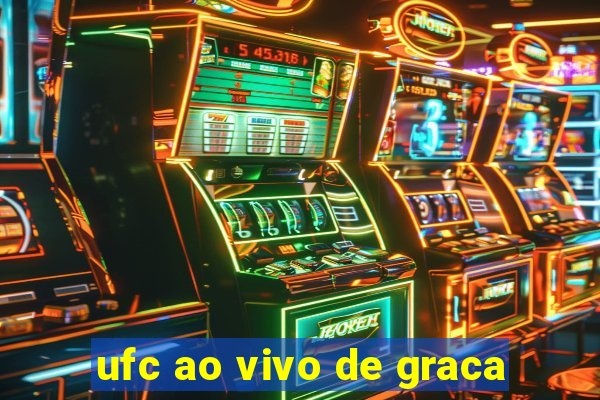 ufc ao vivo de graca